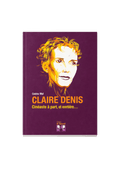 Livre Claire Denis, Cinéaste à part, et entière... - Cédric Mal