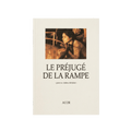 Livre d'occasion Le préjugé de la rampe " pour un cinéma déchaîné "  ( 2004 )