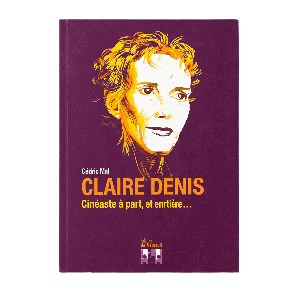 Book: Claire Denis, Filmmaker in her own right, and whole... - Cédric Mal
